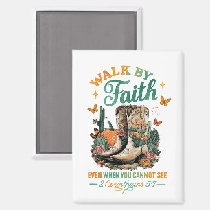 Walk By Faith.... Magnet