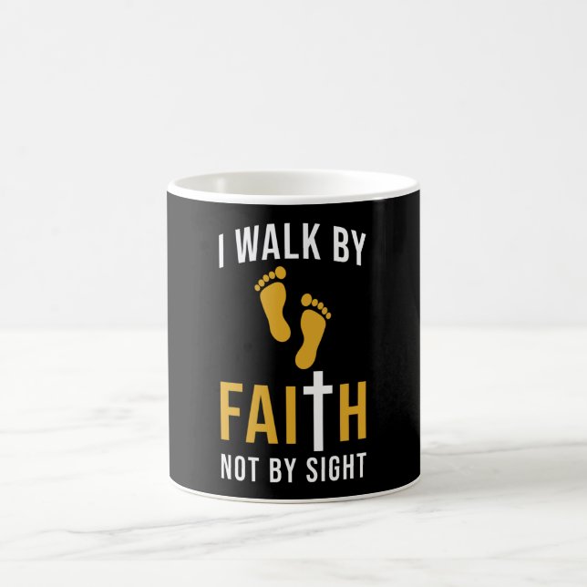 Walk By Faith Not By Sight Coffee Mug (Center)