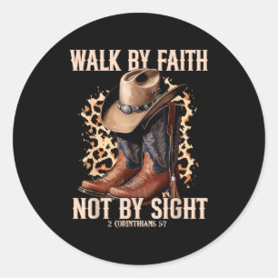 Walk By Faith Not By Sight Cowboy Cowgirl Western  Classic Round Sticker
