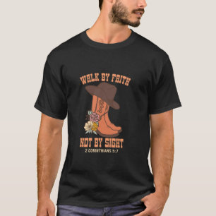 Walk By Faith Not By Sight God Faith Jesus T-Shirt