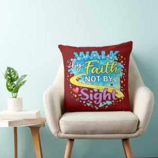Walk by Faith Not by Sight Inspirational Throw Pil Cushion