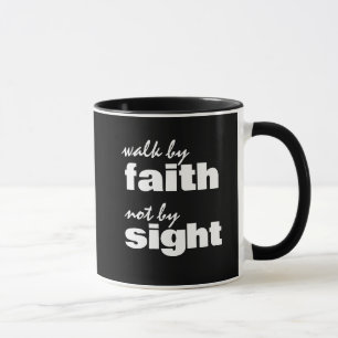 WALK BY FAITH NOT BY SIGHT  MUG