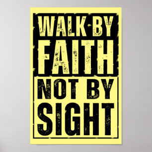 WALK BY FAITH NOT BY SIGHT POSTER
