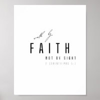 walk by faith not by sight Poster & Prints