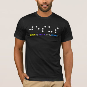Walk by faith not by sight T-Shirt
