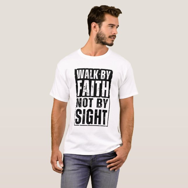 WALK BY FAITH NOT BY SIGHT T-Shirt (Front Full)