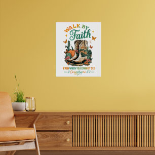 Walk By Faith....  Poster