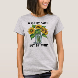 Walk By Faith T-Shirt