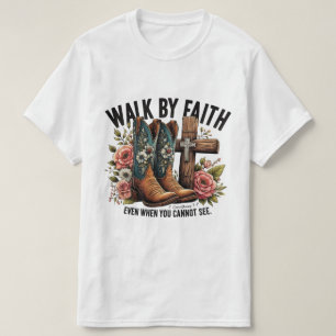 Walk By Faith T-Shirt