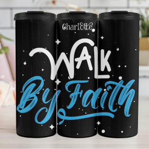 Walk By Faith Thermal Tumbler