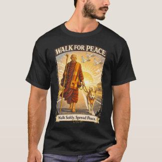 Walk For Peace Monks With Aloka The Peace T-Shirt
