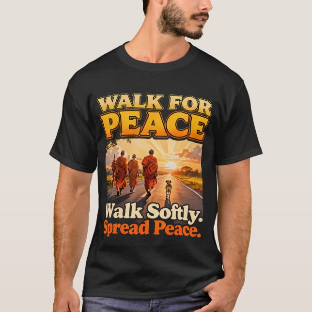 Walk For Peace Walksoftly Spreadpeace Buddhist T-Shirt (Front)