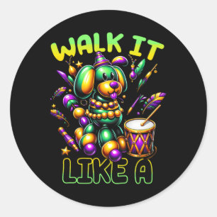 Walk I Ts Like A Bead Dog Mardi Gras Fattuesday Ne Classic Round Sticker