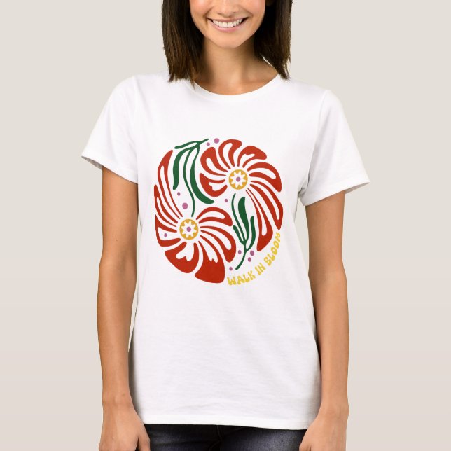 Walk in bloom T-Shirt (Front)