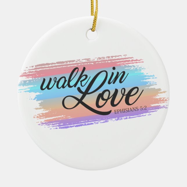 Walk in Love Bible Quote Valentine | Ornament (Front)