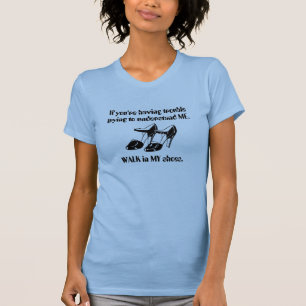 Walk in my shoes cool T-Shirt