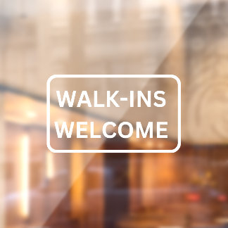 Walk-Ins Welcome Storefront Decal