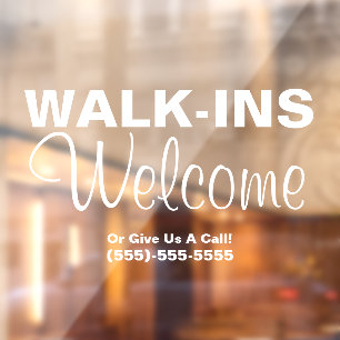 Walk-Ins Welcome - Window Cling Business Sign