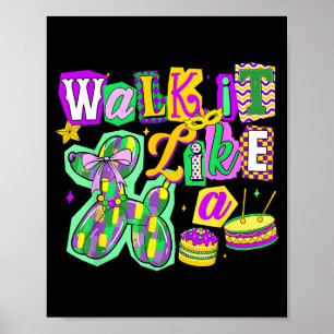Walk It Like A Balloon Dog Mardi Gras Men Women Ki Poster