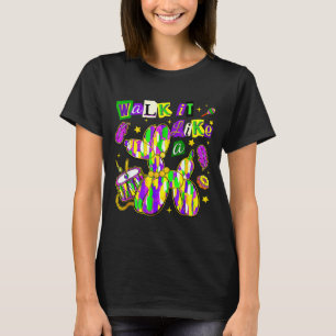 Walk It Like A Bead Dog Mardi Gras Festival Fat Tu T-Shirt