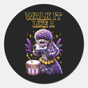 Walk It Like A Dog Poodle Mardi Gras Louisiana New Classic Round Sticker