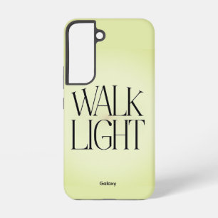 "Walk Light" Samsung Galaxy S22 Case