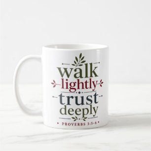 Walk Lightly Trust Deeply Christian Bible Verse Coffee Mug