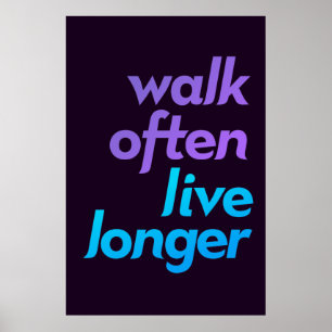 Walk Often, Live Longer - Fitness Motivation Poster
