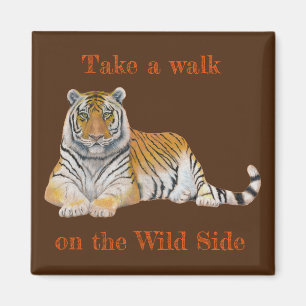 Walk on Wild Side Tiger Magnet