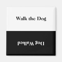 Walk the Dog Black White Reversible Reminder Magne