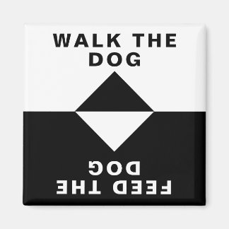 Walk the Dog, Feed the Dog Magnet