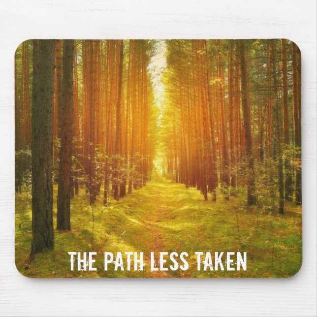 Walk the Path Less Taken Mouse Pad (Front)