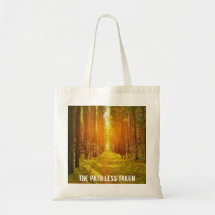 Walk the Path Less Taken Tote Bag