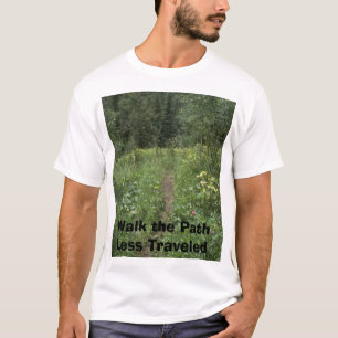 Walk the Path Less Travelled T-Shirt
