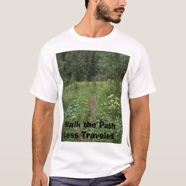 Walk the Path Less Travelled T-Shirt (Front)
