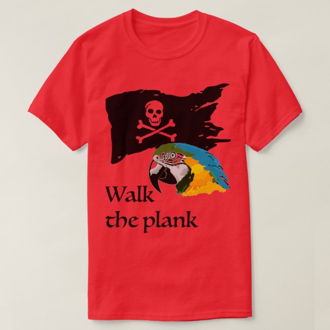 Walk the plank T-Shirt (Design Front)
