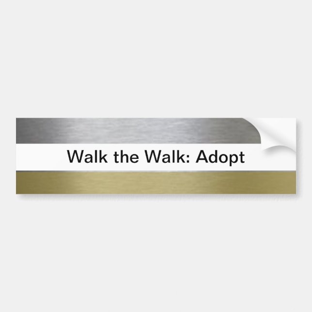 Walk the Walk: Adopt Bumper Sticker (Front)