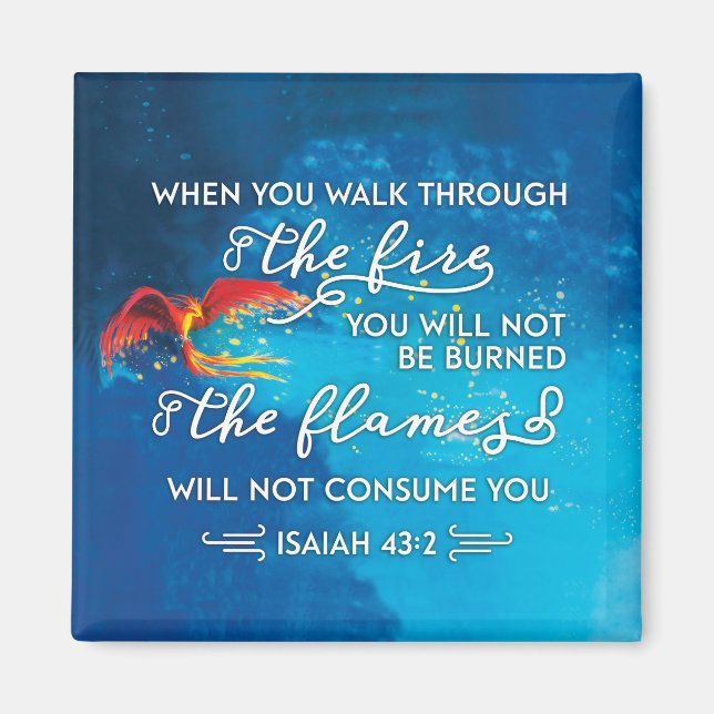 "Walk Through Fire" Isaiah 43:2 Bible Verse Magnet (Front)