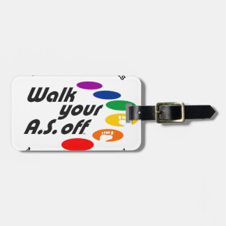 Walk Your A.S. Off Luggage Tag