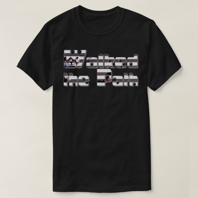 Walked the Path T-Shirt (Design Front)