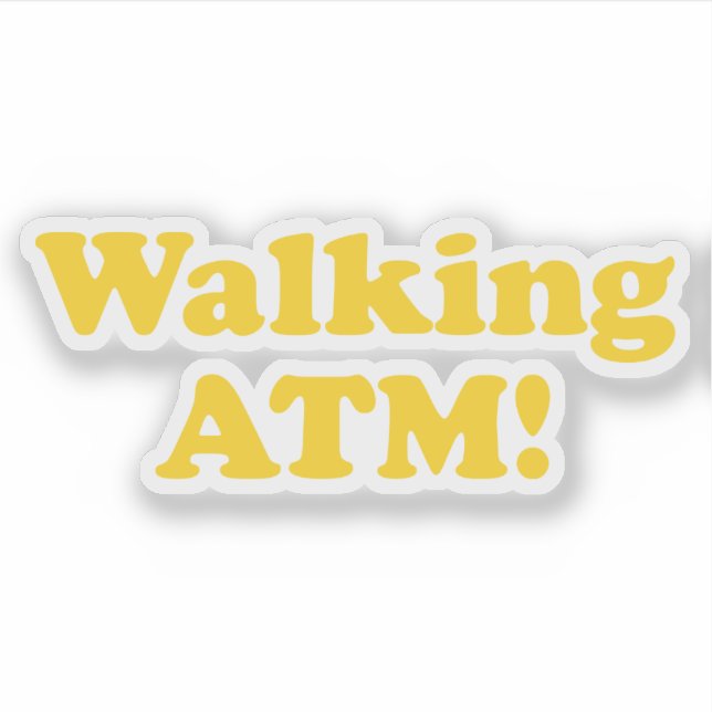 Walking ATM! (Front)