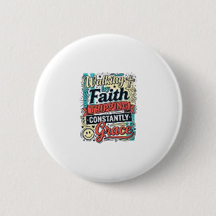 Walking by Faith Saved by Grace Vintage Shirt 6 Cm Round Badge