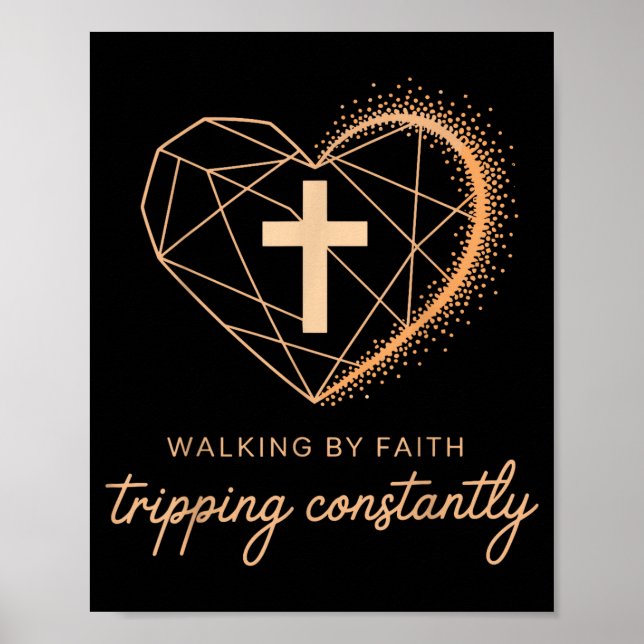 Walking By Faith Tripng Constantly Funny Christian Poster (Front)