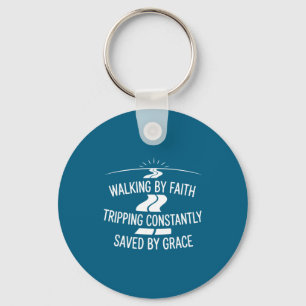 Walking By Faith Tripng Constantly Saved By Grace Key Ring