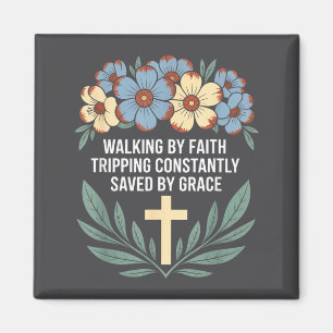 Walking By Faith Tripng Constantly Saved By Grace Magnet