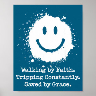 Walking By Faith Tripng Constantly Saved By Grace Poster
