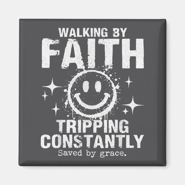 Walking By Faith Tripng Constantly - Tee Funny  Magnet (Front)