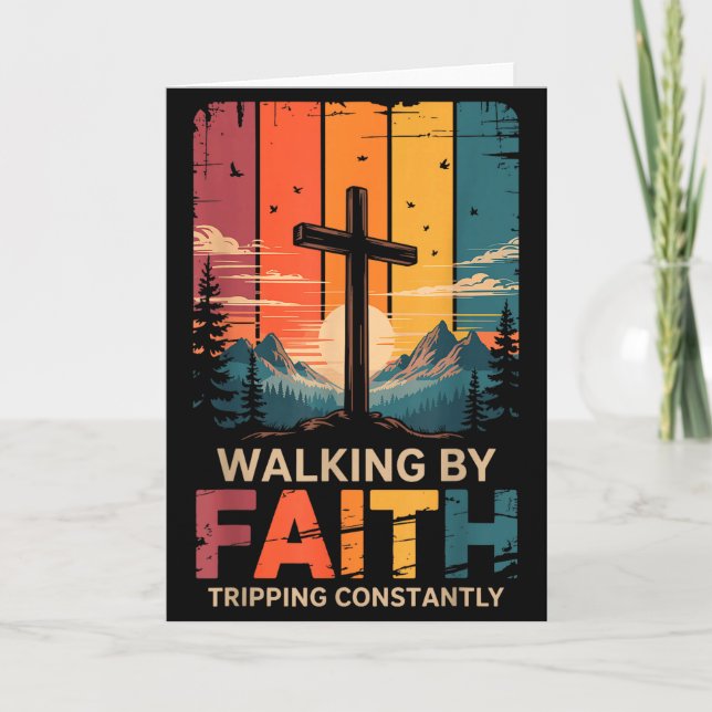 Walking By Faith Tripping Constantly _4  Card (Front)