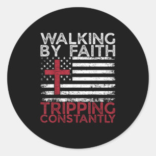 Walking By Faith Tripping Constantly Christian Bib Classic Round Sticker