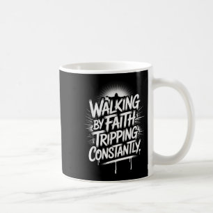 Walking By Faith Tripping Constantly Christian Bib Coffee Mug